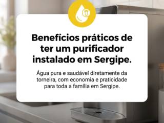 - Benefícios práticos de ter um purificador instalado em Sergipe