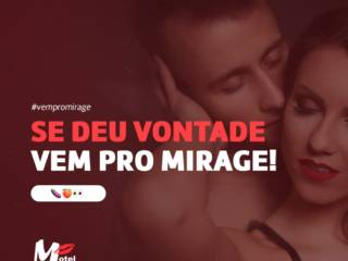 Deu vontade? Vem pro Mirage!