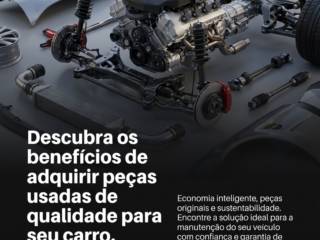 Descubra os benefícios de adquirir peças usadas de qualidade para seu carro.