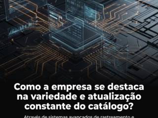 Como a empresa se destaca na variedade e atualização constante do catálogo?