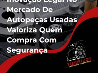 Inovação Legal No Mercado De Autopeças Usadas Valoriza Quem Compra Com Segurança