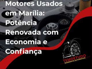 Motores Usados em Marília: Potência Renovada com Economia e Confiança