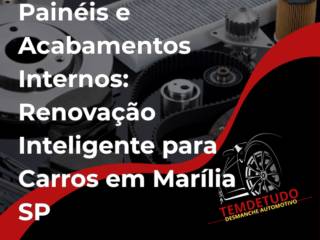 Painéis e Acabamentos Internos: Renovação Inteligente para Carros em Marília SP