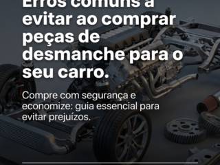 Erros comuns a evitar ao comprar peças de desmanche para o seu carro