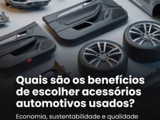 Quais são os benefícios de escolher acessórios automotivos usados?