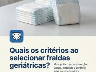 Quais os critérios ao selecionar fraldas geriátricas?