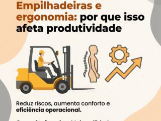 Empilhadeiras e ergonomia: por que isso afeta produtividade