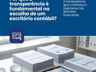 Por que a transparência é fundamental na escolha de um escritório contábil?
