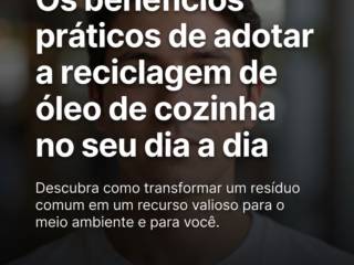 Os benefícios práticos de adotar a reciclagem de óleo de cozinha no seu dia a dia