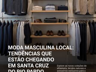 Moda Masculina Local: Tendências Que Estão Chegando Em Santa Cruz Do Rio Pardo