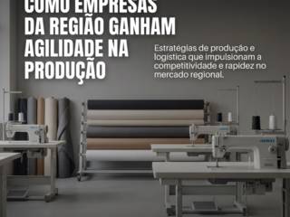 Confecção Local: Como Empresas Da Região Ganham Agilidade Na Produção