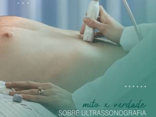 Mitos e Verdades Sobre Ultrassonografia