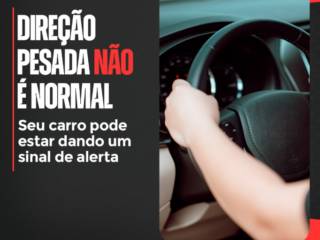 Direção pesada não é normal!