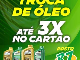 Troca de óleo até em 3x no cartão, é só aqui, no Posto R7 em Mineiros!