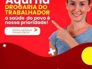 Aqui na Drogaria Do Trabalhador a Saúde do Povo é Nossa Prioridade!