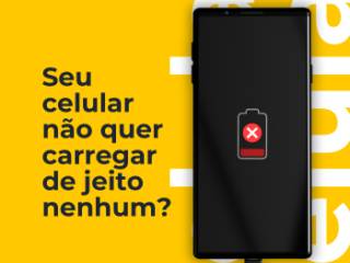 Celular não carrega? Descubra 5 motivos e onde resolver em Americana
