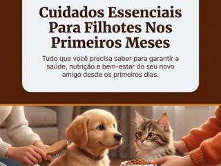 Cuidados Essenciais Para Filhotes Nos Primeiros Meses