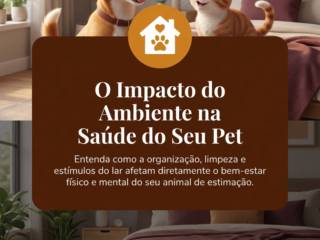 O Impacto do Ambiente na Saúde do Seu Pet