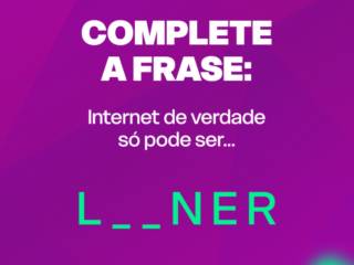 Complete a frase: Internet de verdade só pode ser... Lainer!