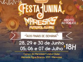 FESTA JUNINA DO MARESIAS FUTEBOL CLUBE COMEÇA NESTA SEXTA-FEIRA