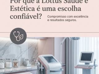 Por que a Lottus Saúde e Estética é uma escolha confiável?