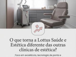 O que torna a Lottus Saúde e Estética diferente das outras clínicas de estética?