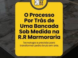 O Processo Por Trás de Uma Bancada Sob Medida na R.R Marmoraria