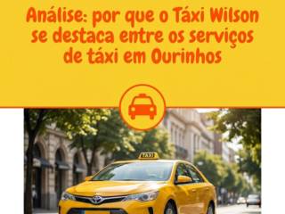 Análise: por que o Táxi Wilson se destaca entre os serviços de táxi em Ourinhos