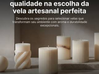 A importância da qualidade na escolha da vela artesanal perfeita