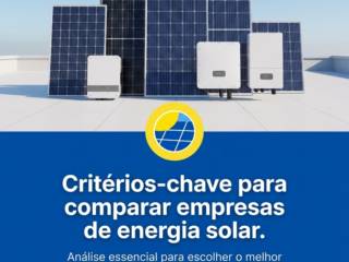 Critérios-chave para comparar empresas de energia solar.