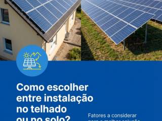 Como escolher entre instalação no telhado ou no solo?