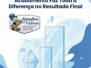 Vidraçaria em Jaú: Onde o Acabamento Faz Toda a Diferença no Resultado Final