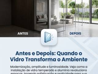 Antes e Depois: Quando o Vidro Transforma o Ambiente