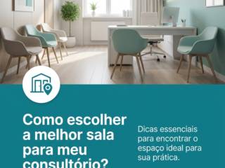 Como escolher a melhor sala para meu consultório?