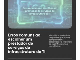 Erros comuns ao escolher um prestador de serviços de infraestrutura de TI
