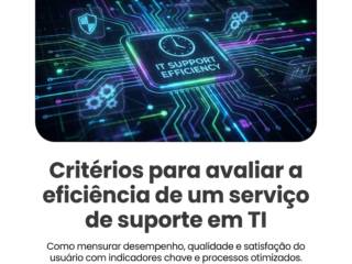 Critérios para avaliar a eficiência de um serviço de suporte em TI