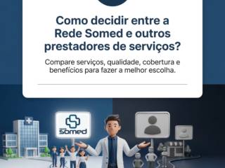Como decidir entre a Rede Somed e outros prestadores de serviços?