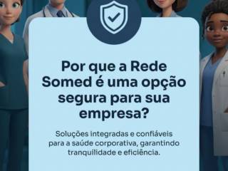 Por que a Rede Somed é uma opção segura para sua empresa?
