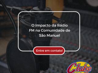 O Impacto da Rádio FM na Comunidade de São Manuel