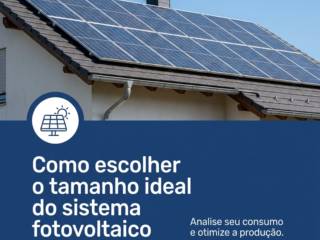 Como escolher o tamanho ideal do sistema fotovoltaico