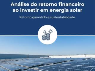 Análise do retorno financeiro ao investir em energia solar
