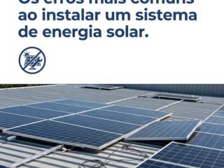 Os erros mais comuns ao instalar um sistema de energia solar