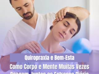 Quiropraxia e Bem-Estar: Como Corpo e Mente Muitas Vezes Reagem Juntos ao Estresse Diário