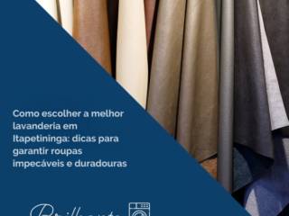 Como escolher a melhor lavanderia em Itapetininga: dicas para garantir roupas impecáveis e duradouras