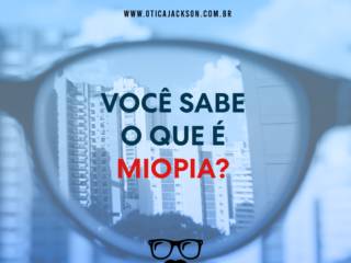 Você sabe o que é miopia?