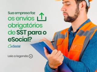 Sua empresa faz os envios obrigatórios de SST para o E-Social?