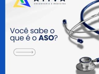 ASO: vai muito além de um documento! A Ativa te ajuda a entender mais 