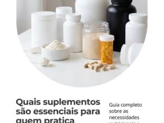 Quais suplementos são essenciais para quem pratica atividades físicas?