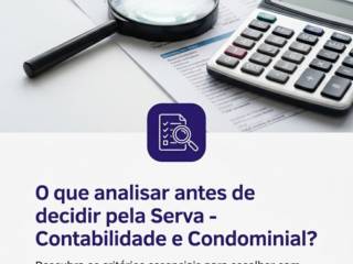 O que analisar antes de decidir pela Serva - Contabilidade e Condominial?