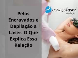 Pelos Encravados e Depilação a Lase Em Itapetiningar: O Que Explica Essa Relação